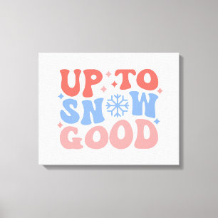 Upp till Snö Bra - Roligt Winter Design Canvastryck