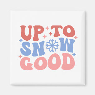 Upp till Snö Bra - Roligt Winter Design Magnet