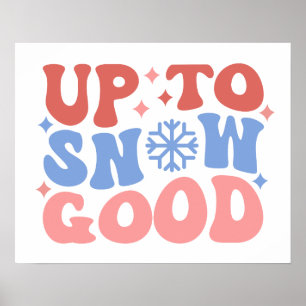 Upp till Snö Bra - Roligt Winter Design Poster