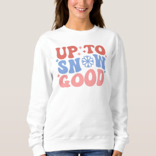 Upp till Snö Bra - Roligt Winter Design T Shirt