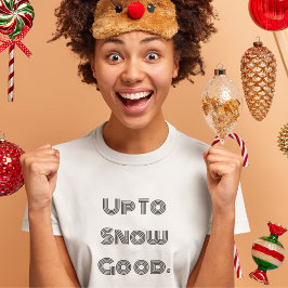 UPP TILL SNÖ BRA Vinter T Shirt