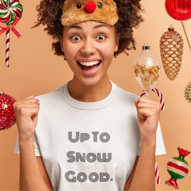 UPP TILL SNÖ BRA Vinter T Shirt (Skapare uppladdad)