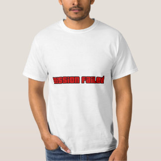 Uppdrag misslyckades, försök igen t shirt
