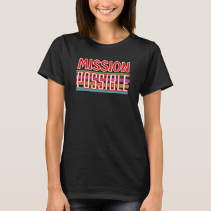 Uppdrag möjlig Motivational Inspirational School T Shirt