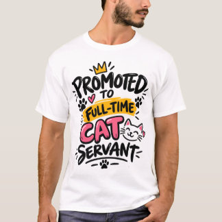 Uppflyttad till Heltid Katttjänare Rolig Kattälska T Shirt