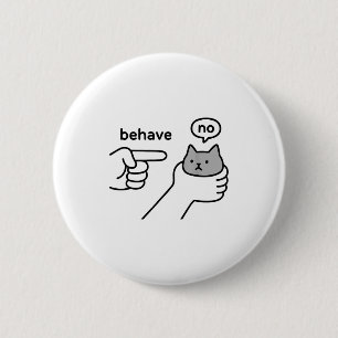 Uppför dig inte rolig katt meme tecknad design  knapp