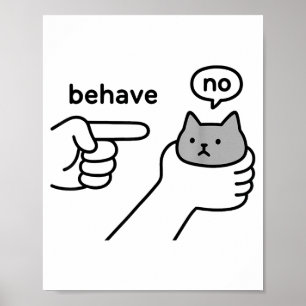 Uppför dig inte rolig katt meme tecknad design  poster