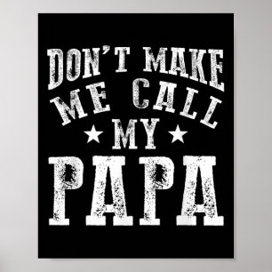 Uppför dig så jag slipper kalla pappa till farfar  poster