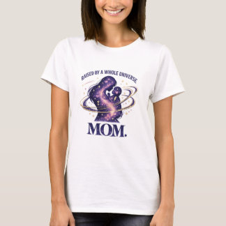 Uppfostrad Av Hela Universum Mamma T Shirt