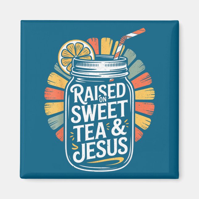 Uppfostrad Sweet Tea Jesus Södra Tro Design Magnet (Framsidan)