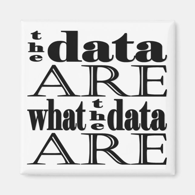 "uppgifterna är vad data är"-magnet magnet (Framsidan)