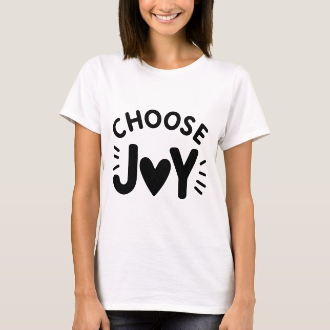 Uppgradera "Välj glädjen" T Shirt (Framsida)