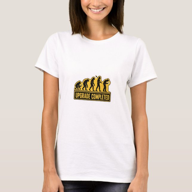 Uppgradering Klar Rolig Evolution T Shirt (Framsida)