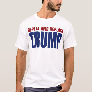 Upphäv Och Ersätt Riksrätt Mot Trump - Anti Trump Tee Shirt