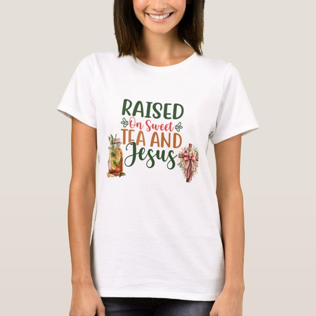 Upphöjt på Sweet Tea och Jesus T-shirt (Framsida)