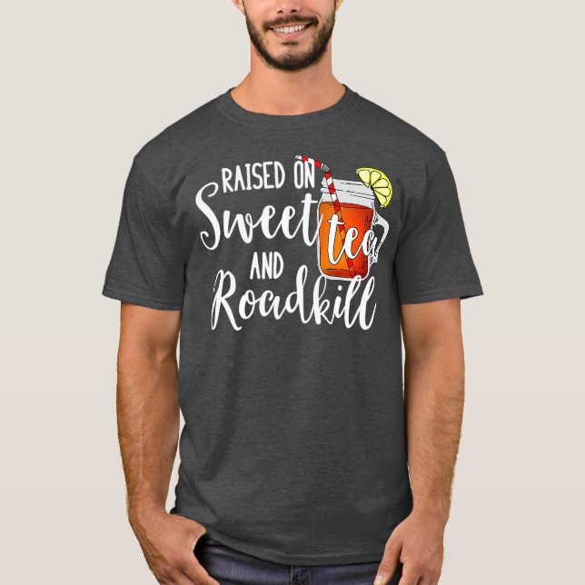 Upphöjt på Sweet Tea Roadkill Hunting for food T Shirt (Framsida)
