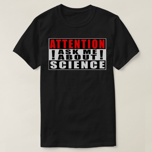 Uppmärksamhet Fråga mig om science Funny Cites Tea T Shirt (Design framsida)