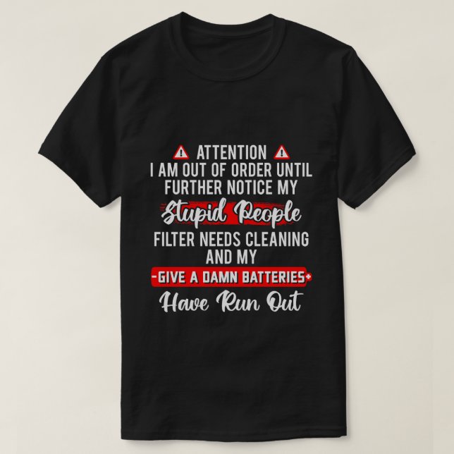 Uppmärksamhet Jag är ur funktion Sarksast rolig pr T Shirt (Design framsida)