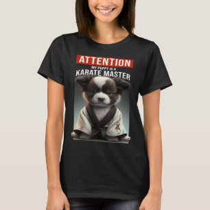 Uppmärksamhet min valp är en karatemästare t shirt