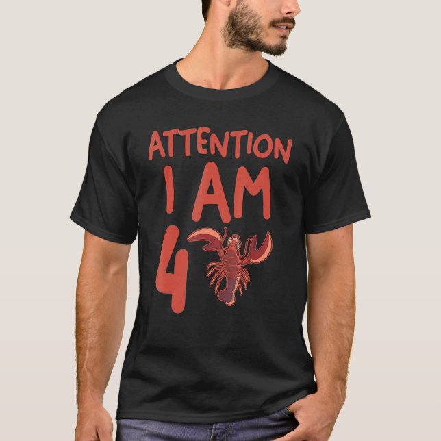 Uppmärksamhet på att jag är 4 4e födelsedagen Lobs T Shirt (Framsida)