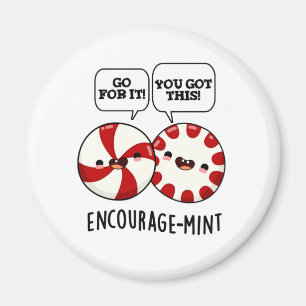 Uppmuntra mint Funny Candy Pun Magnet