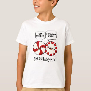 Uppmuntra mint Funny Candy Pun T Shirt