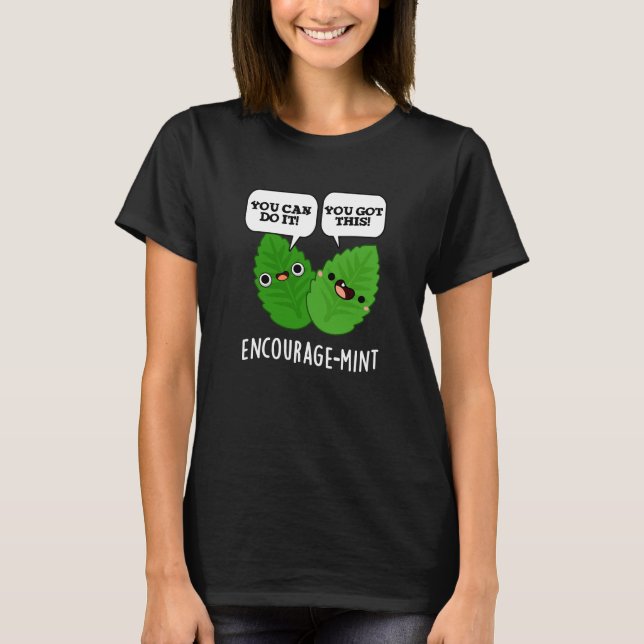 Uppmuntra mint Positive Mint Pun Mörk BG T Shirt (Framsida)