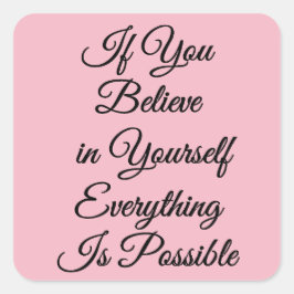 Uppmuntra offerten att tro på din egen märkning fyrkantigt klistermärke