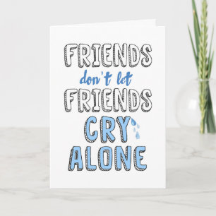 Uppmuntran vänner låter inte vänskrikensam kort