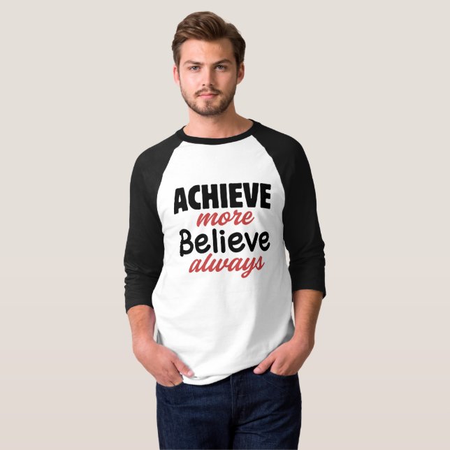 Uppnå Mer Tro Alltid T Shirt (Hel framsida)