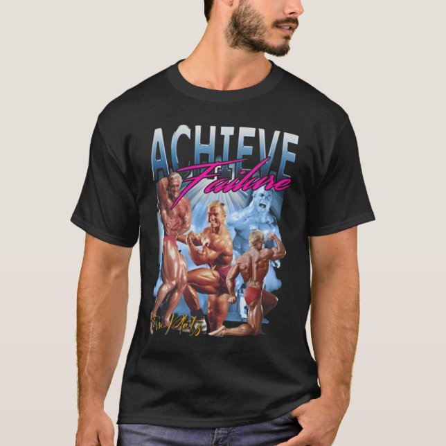 Uppnå Misslyckande Tom Platz T Shirt (Framsida)