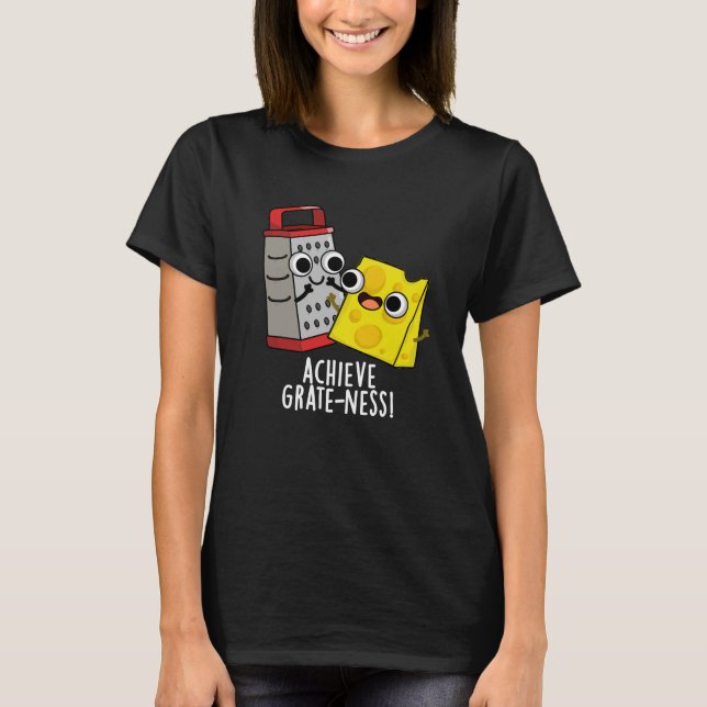 Uppnå Storhet Roliga Ost Puns Mörk BG T Shirt (Framsida)