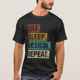 Upprepa arkitektur för Eat-viloläge för grafikdesi T Shirt