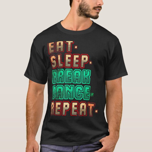 Upprepa brytningsdansdanci i viloläge t shirt (Framsida)