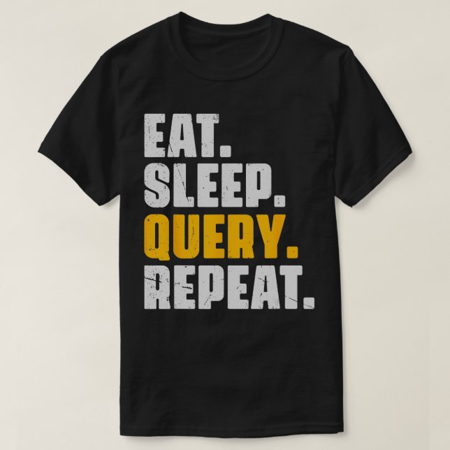 Upprepa datorkodningsdatabasen Pr för Eat-vilofråg T Shirt (Design framsida)