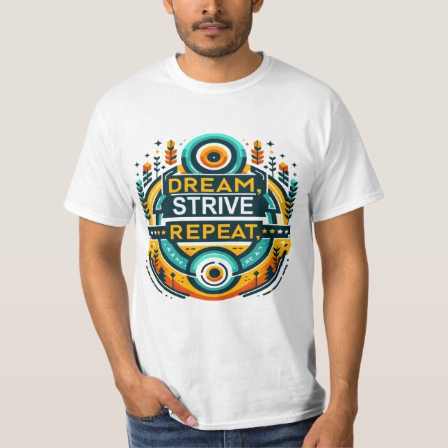 Upprepa Dream Strive T Shirt (Framsida)