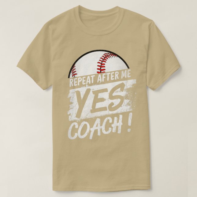 Upprepa efter mig Ja, Coach Baseball för manar Wom T Shirt (Design framsida)