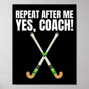Upprepa Efter Mig Ja Tränare För En Landhockey Trä Poster