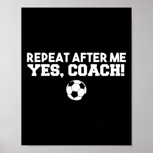 Upprepa Efter Mig Ja Tränare Fotboll Soccer  Poster (Framsidan)