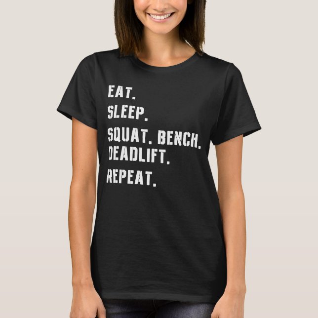 Upprepa Fitness Gym för Eat Ssov Bench Squat Deadl T Shirt (Framsida)