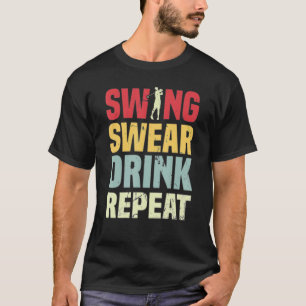 Upprepa Golf-citat för Womens Swing Swear Drink 20 T Shirt