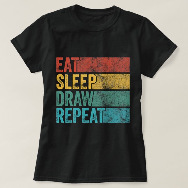 Upprepa gott om viloläge Funny Paint Sketching Dra T Shirt (Design framsida)