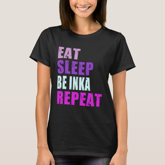 Upprepa Inka Eat-Inka viloläge T Shirt (Framsida)