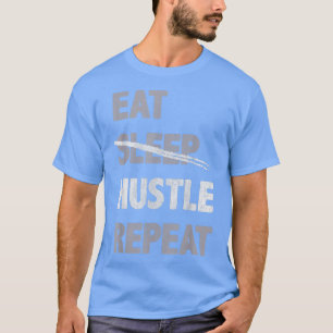 Upprepa inspiration för motivation för Eat Hustle- T Shirt