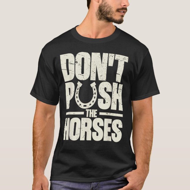 Upprepa Inte Hästarna  Meme-citat för Sarcasm T Shirt (Framsida)