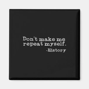 Upprepa Inte Mig Själv Historia Rolig Historielekt Magnet