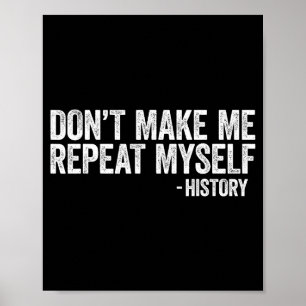 Upprepa inte mig själv Historie T-shirt Svart Hi Poster