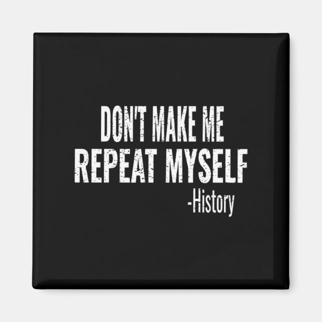 Upprepa Inte Mig Själv Historielärare Stud _1 Magnet (Framsidan)