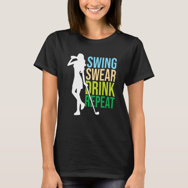 Upprepa Kärlek Golf för Womens Swing Swear Drink T Shirt (Framsida)