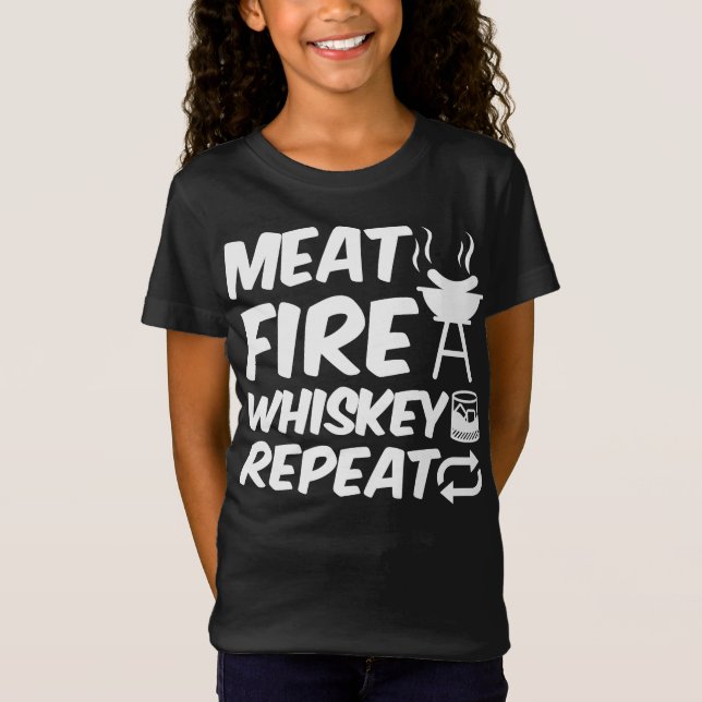 Upprepa kött Fire Whiskey | Funny Sayed Kött BBQ T Shirt (Framsida)